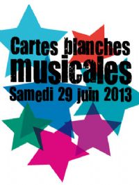 Cartes blanches musicales, concerts, entrée libre. Le samedi 29 juin 2013 à Bordeaux. Gironde. 